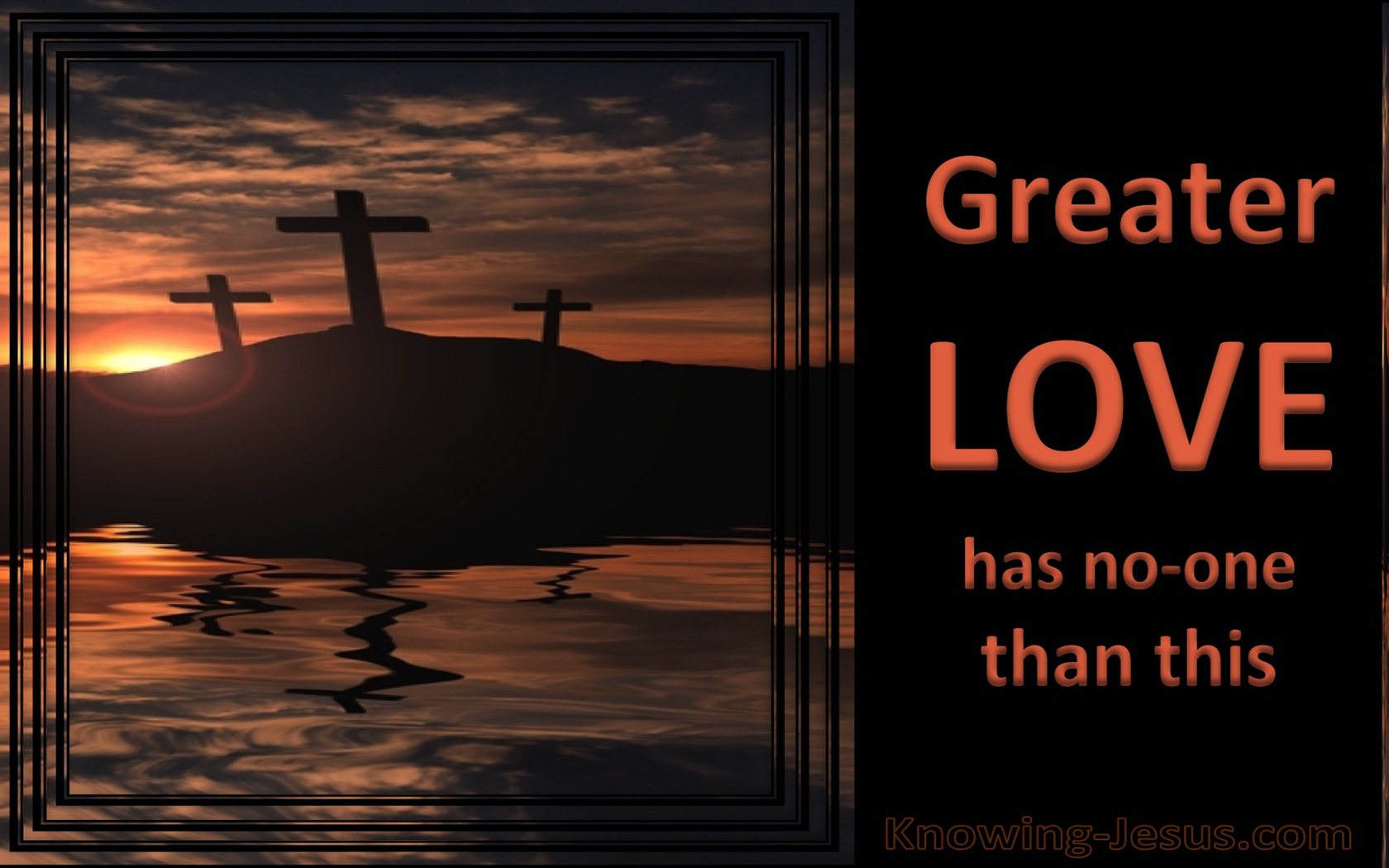 John 15:13 Greater Love Has No One (orange)